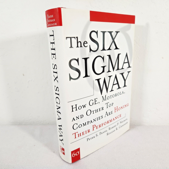 The Six Sigma Way: How GE, Motorola, and Others Are Honing Their Performance LN